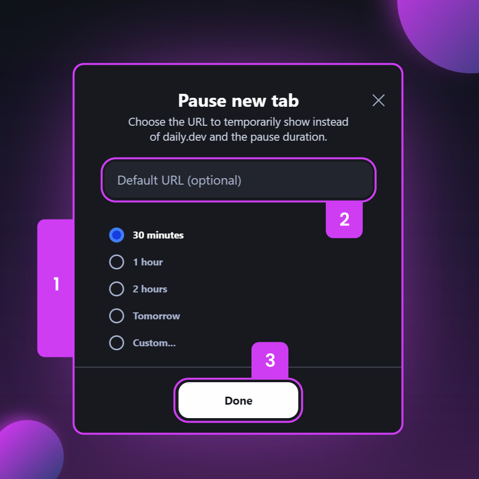 modal with 3 items highlighted, the radio buttons for time to pause (1), the default URL input above the radio buttons (2) and the "done" button (3)